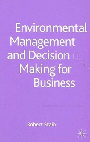 Environmental Management and Decision Making for Business