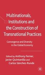 Multinationals, Institutions and the Construction of Transnational Practices