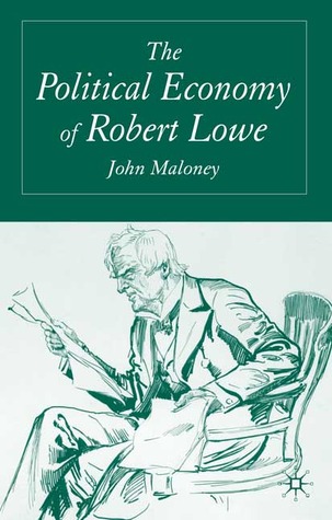 The Political Economy of Robert Lowe