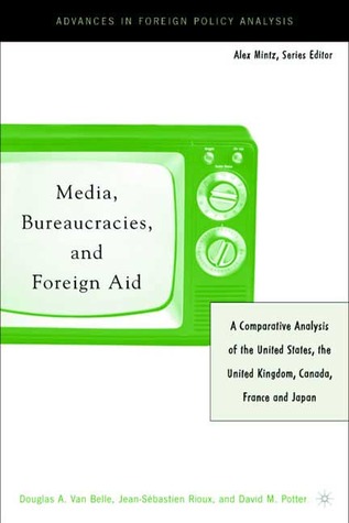 Media, Bureaucracies, and Foreign Aid