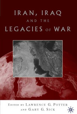 Iran, Iraq, and the Legacies of War