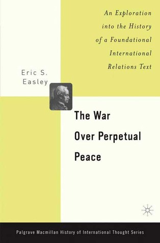 The War Over Perpetual Peace