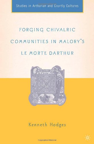 Forging Chivalric Communities in Malory's Le Morte Darthur