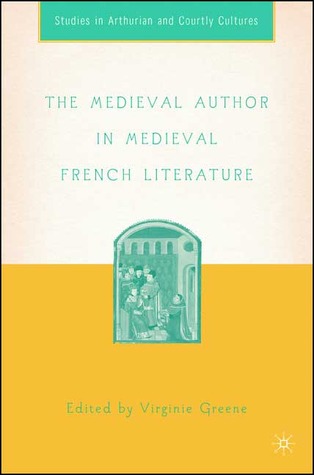 The Medieval Author in Medieval French Literature