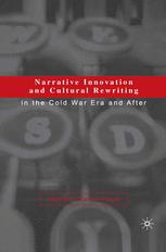 Narrative innovation and cultural rewriting in the Cold War era and after