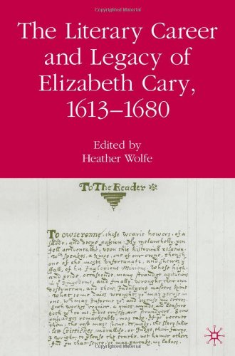 The Literary Career and Legacy of Elizabeth Cary, 1613-1680