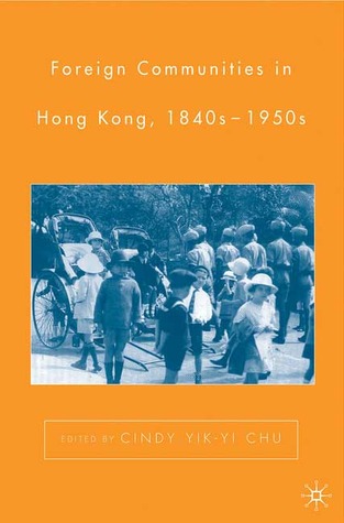 Foreign Communities in Hong Kong, 1840s-1950s