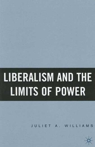 Liberalism and the Limits of Power