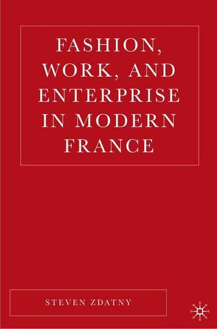 Fashion, Work, and Politics in Modern France