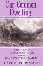 Our common dwelling : Henry Thoreau, transcendentalism, and the class politics of nature