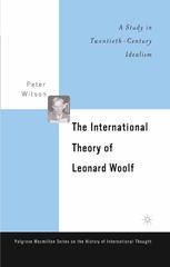 The International theory of Leonard Woolf : a study in twentieth-century idealism