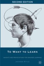 To want to learn : insights and provocations for engaged learning