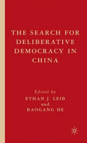 The Search for Deliberative Democracy in China