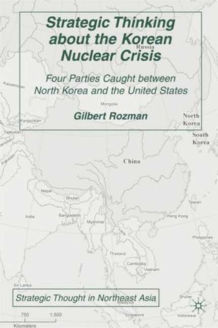 Strategic Thinking about the Korean Nuclear Crisis