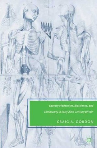 Literary Modernism, Bioscience, and Community in Early 20th Century Britain