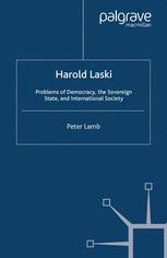 Harold Laski : Problems of Democracy, the Sovereign State, and International Society.