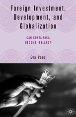 Foreign investment, development, and globalization : can Costa Rica become Ireland?