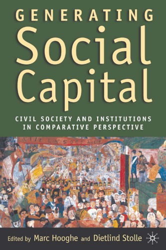 Generating Social Capital : Civil Society and Institutions in Comparative Perspective.