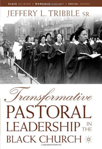 Transformative Pastoral Leadership in the Black Church