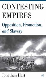 Contesting empires : opposition, promotion, and slavery