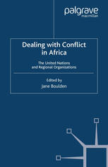 Dealing with Conflict in Africa : the United Nations and Regional Organizations.