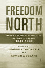 Freedom North : Black Freedom Struggles Outside the South, 1940-1980.