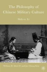 The philosophy of Chinese military culture : Shih vs. Li