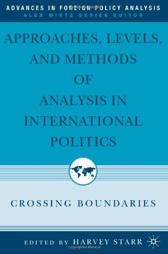 Approaches, Levels, and Methods of Analysis in International Politics : Crossing Boundaries