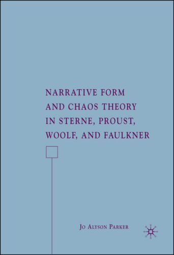 Narrative Form and Chaos Theory in Sterne, Proust, Woolf, and Faulkner