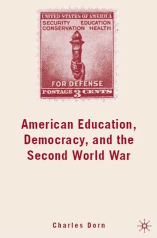 American Education, Democracy, and the Second World War