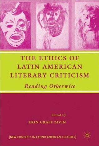 The Ethics of Latin American Literary Criticism