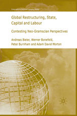 Global Restructuring, State, Capital &amp; Labour