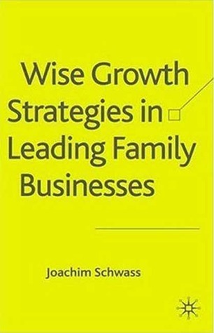 Wise Growth Strategies in Leading Family Businesses