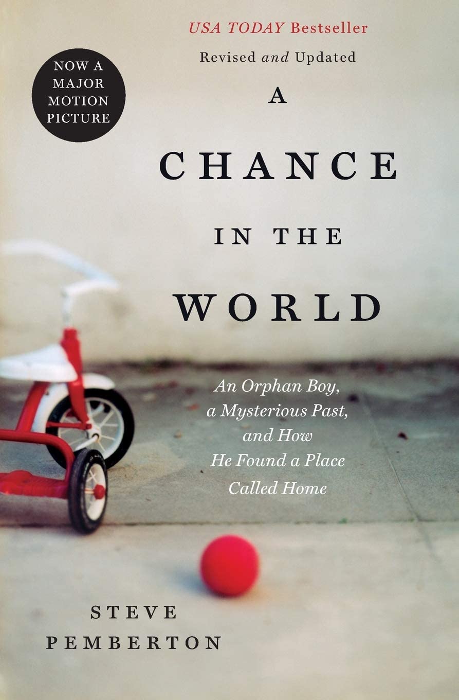 A Chance in the World: An Orphan Boy, A Mysterious Past, and How He Found a Place Called Home