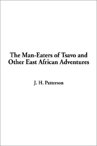 Man-Eaters of Tsavo and Other East African Adventures, The