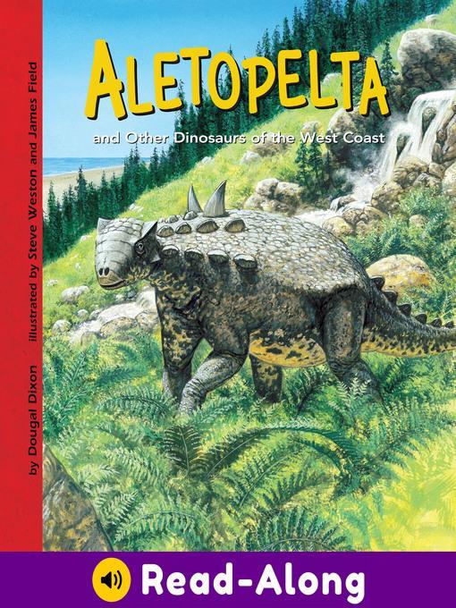 Aletopelta and Other Dinosaurs of the West Coast