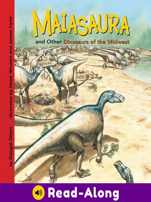 Maiasaura and Other Dinosaurs of the Midwest