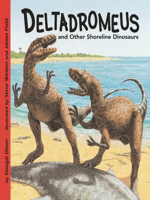 Deltadromeus and Other Shoreline Dinosaurs