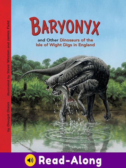 Baryonyx and Other Dinosaurs of the Isle of Wight Digs in England