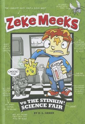 Zeke Meeks Vs the Stinkin' Science Fair