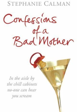 Confessions of a Bad Mother: In the Aisle by the Chill Cabinet No-one Can Hear You Scream