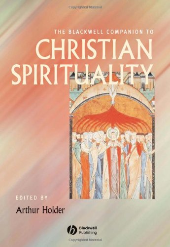 The Blackwell Companion to Christian Spirituality