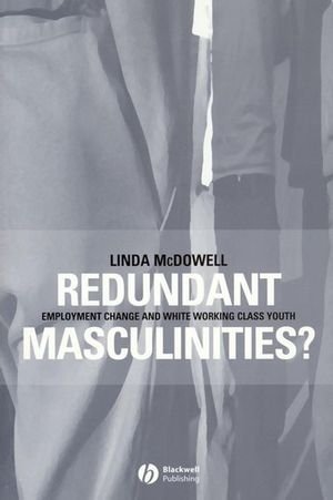 Redundant Masculinities