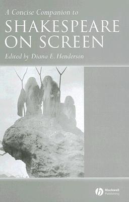 A Concise Companion to Shakespeare on Screen