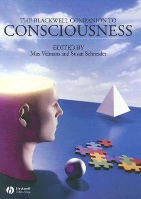 Blackwell Companion to Consciousness