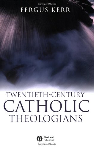 Twentieth-Century Catholic Theologians