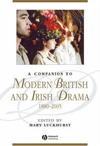 A Companion to Modern British and Irish Drama, 1880 - 2005