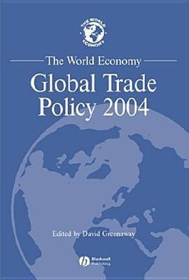 The World Economy, Global Trade Policy 2004 (World Economy Special Issues)