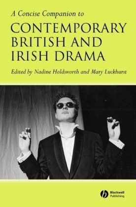 A Concise Companion to Contemporary British and Irish Drama