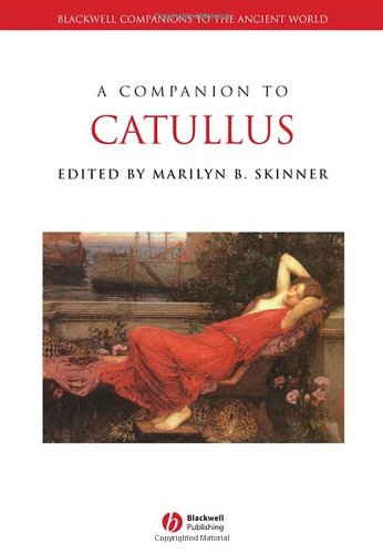 A Companion To Catullus (Blackwell Companions To The Ancient World)